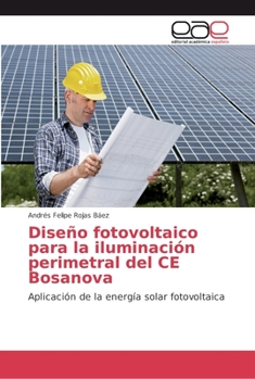 Paperback Diseño fotovoltaico para la iluminación perimetral del CE Bosanova [Spanish] Book