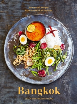 Hardcover Bangkok: Recipes and Stories from the Heart of Thailand [A Cookbook] Book