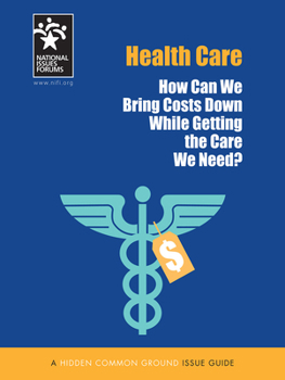 Paperback Health Care: How Can We Bring Costs Down While Getting the Care We Need? Book
