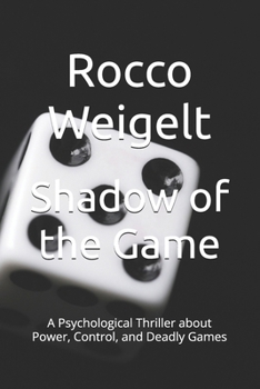 Paperback Shadow of the Game: A Psychological Thriller about Power, Control, and Deadly Games Book