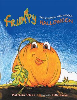 Paperback Frumpy the Pumpkin Who Missed Halloween: The Pumpkin Who Missed Halloween Book