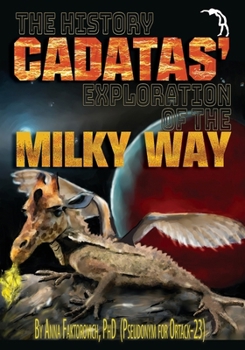 Paperback The History of Cadatas' Exploration of the Milky Way Book
