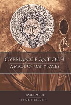 Hardcover Cyprian of Antioch: A Mage of Many Faces Book