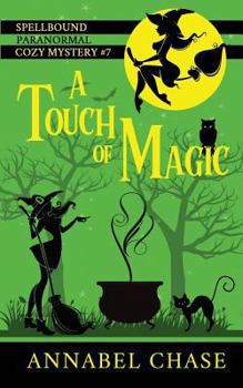 A Touch of Magic - Book #7 of the Spellbound