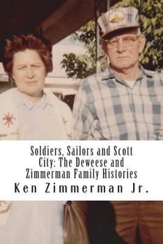 Paperback Soldiers, Sailors and Scott City: The Deweese and Zimmerman Family Histories Book