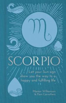 Hardcover Scorpio: Let Your Sun Sign Show You the Way to a Happy and Fulfilling Life Book