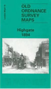 Paperback Highgate 1894: London Sheet 19.2 (Old O.S. Maps of London) Book