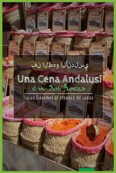 Paperback Una Cena Andalusi en Dos Horas (Guías Gourmet al alcance de todos) (Spanish Edition) [Spanish] Book