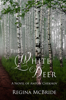 Paperback The White Deer: A Novel of Anton Chekhov Book