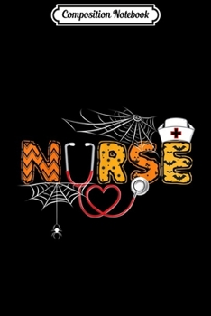 Composition Notebook: Nurse Halloween Gift With Pumpkin Boo Spider  Journal/Notebook Blank Lined Ruled 6x9 100 Pages