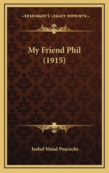 Hardcover My Friend Phil (1915) Book