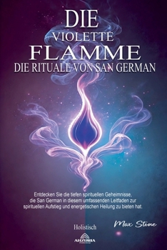 Die Violette Flamme - Die Rituale von San German (German Edition)