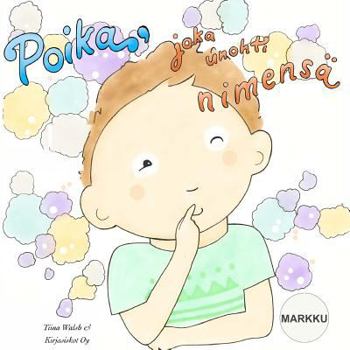 Paperback Poika, joka unohti nimensä MARKKU [Finnish] Book