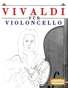 Paperback Vivaldi für Violoncello: 10 Leichte Stücke für Violoncello Anfänger Buch [German] Book