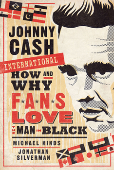 Paperback Johnny Cash International: How and Why Fans Love the Man in Black Book