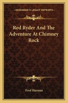 Paperback Red Ryder And The Adventure At Chimney Rock Book