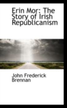 Paperback Erin Mor: The Story of Irish Republicanism Book