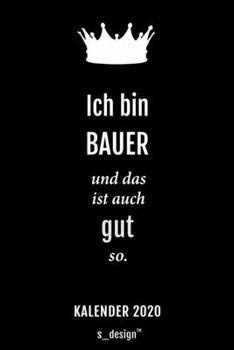 Kalender 2020 für Bauer: Wochenplaner / Tagebuch / Journal für das ganze Jahr: Platz für Notizen, Planung / Planungen / Planer, Erinnerungen und Sprüche (German Edition)