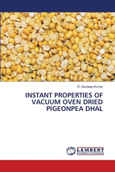 Paperback Instant Properties of Vacuum Oven Dried Pigeonpea Dhal Book