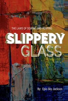 Paperback Slippery Glass: The Laws of Sowing and Reaping Book