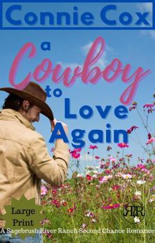 Paperback A Cowboy To Love Again: River Ranch Second Chance Romance [Large Print] Book