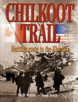 Paperback Chilkoot Trail: Heritage Route to the Klondike Book