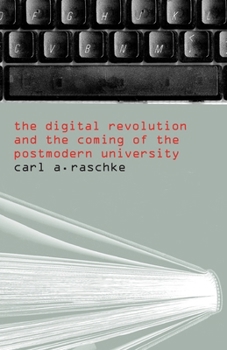 Paperback The Digital Revolution and the Coming of the Postmodern University Book