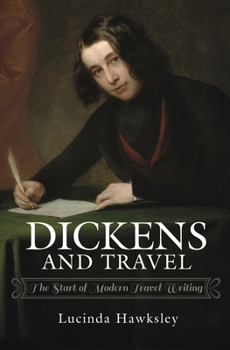 Paperback Dickens and Travel: The Start of Modern Travel Writing Book