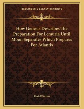Paperback How Genesis Describes the Preparation for Lemuria Until Moon Separates Which Prepares for Atlantis Book