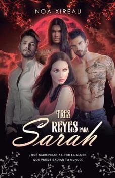 Paperback Tres Reyes para Sarah: Romance Paranormal y erótico [Spanish] Book