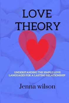 Paperback Love Theory: Understanding the simple love languages for a lasting relationships Book