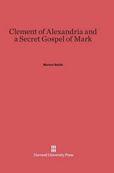 Hardcover Clement of Alexandria and a Secret Gospel of Mark Book