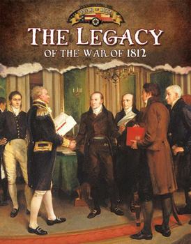 Hardcover The Legacy of the War of 1812 Book