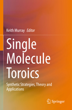 Paperback Single Molecule Toroics: Synthetic Strategies, Theory and Applications Book