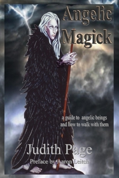 Paperback Angelic Magick: A Guide to Angelic Beings and How to Walk with Them Book