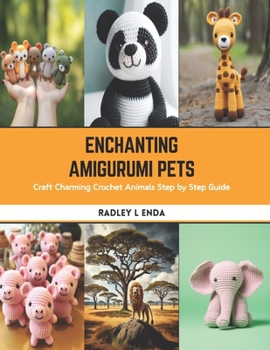 Paperback Enchanting Amigurumi Pets: Craft Charming Crochet Animals Step by Step Guide Book