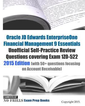 Paperback Oracle JD Edwards EnterpriseOne Financial Management 9 Essentials Unofficial Self-Practice Review Questions covering Exam 1Z0-522: 2015 Edition (with Book