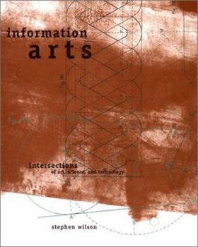 Hardcover Information Arts: Intersections of Art, Science, and Technology Book