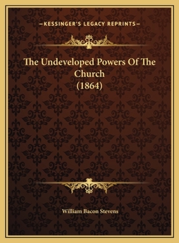 The Undeveloped Powers Of The Church