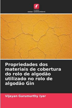 Paperback Propriedades dos materiais de cobertura do rolo de algodão utilizado no rolo de algodão Gin [Portuguese] Book