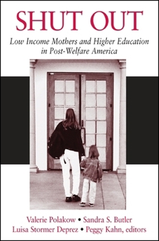 Paperback Shut Out: Low Income Mothers and Higher Education in Post-Welfare America Book
