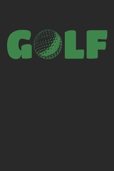 Paperback GOLF notebook: GOLF Journal blankbook, 6x9 inch, 108 unlined plain pages, small golfball icon on each page, cover: simply GOLF Book