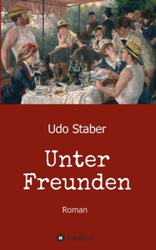 Paperback Unter Freunden: Roman [German] Book