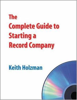 Hardcover The Complete Guide to Starting a Record Company Book