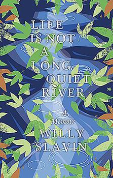 Paperback Life Is Not a Long Quiet River: A Memoir Book