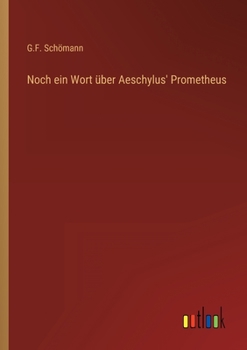 Paperback Noch ein Wort über Aeschylus' Prometheus [German] Book