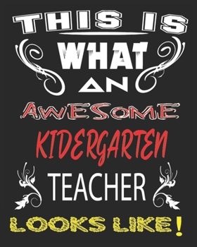 THIS IS  WHAT  AND   AWESOME KINDERGARTEN TEACHER LOOKS LIKE: Weekly and Monthly Teacher Planner | Academic Year Lesson Plan and Record Book  for Teachers)