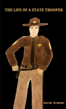 Paperback The Life of a State Trooper Book