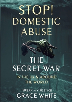 Paperback The Secret War in the UK and Around the World: Domestic Abuse Book