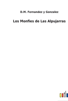 Paperback Los Monfies de Las Alpujarras [Spanish] Book